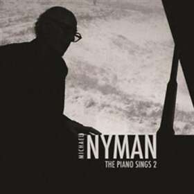 Nyman Michael: The Piano Sings 2