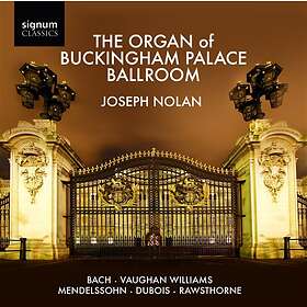 Nolan Joseph: The Organ Of Buckingham Palace