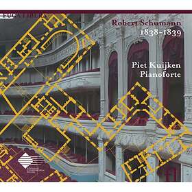 Kuijken Piet: Robert Schumann 1838-1839 CD