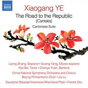 Xiaogang Ye: The Road To The Republic And Canton CD