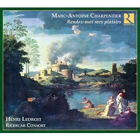 Charpentier: Rendez Moi Mes Plaisirs CD