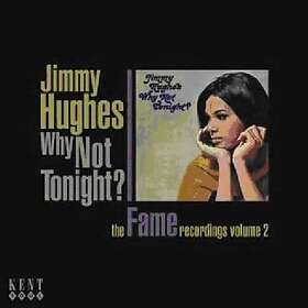 Hughes Jimmy: Why Not Tonight/The Fame Rec... CD