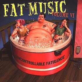 Fat Music Vol IV Uncontrollable Fatulence