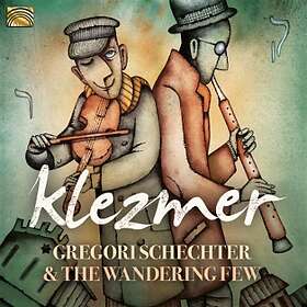Gregori Schechter And The Wandering: Klezmer CD