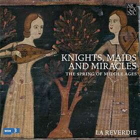 La Reverdie: Knights Maids & Miracles CD