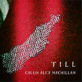 MacMillan Calum Alex: Till CD