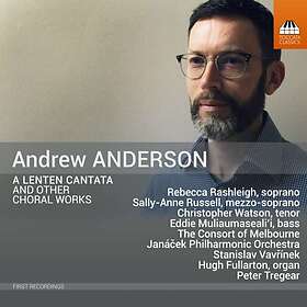 Anderson Andrew: A Lenten Cantata & Other... CD