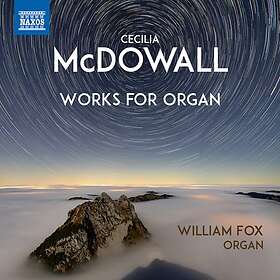 McDowall Cecilia: Works For Organ