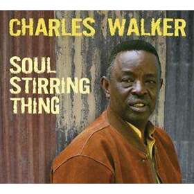 Walker Charles: Soul Stirring Thing