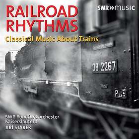 Railroad Rhythms Classical Music About Trains CD