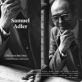 Adler Samuel: One Lives But Once/A 90th Bir... CD