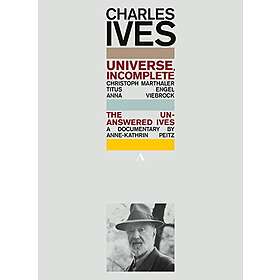 Ives Charles: Universe Incomplete (Documentary)