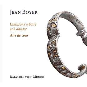 Boyer Jean: Chansons À Boire Et À Danser/Airs...