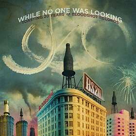 While No One Was Looking (Bloodshot Records) CD