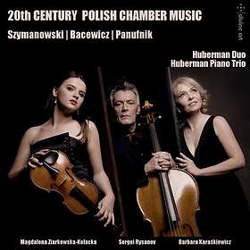 Huberman Duo: 20th Century Polish Chamber Music
