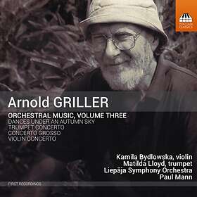 Griller Arnold: Orchestral Music Vol 3 CD