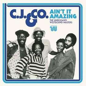 C J & Co: Ain't It Amazing/Unreleased Westbound CD