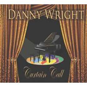 Wright Danny: Curtain Call