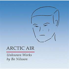 Arctic Air Unknown Works By Bo Nilsson CD