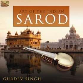Singh Gurdev: Art Of The Indian Sarod CD
