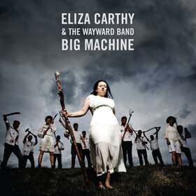 Carthy Eliza & Wayward Band: Big Machine CD