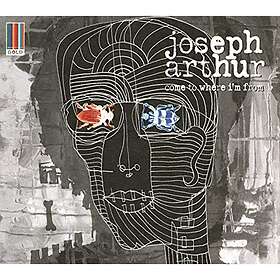Arthur Joseph: Come To Where I'm From