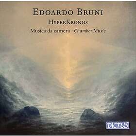 Bruni Edoardo: Hyperkronos Musica Da Camera CD