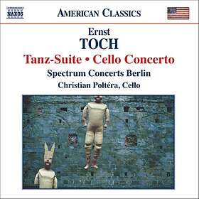 Toch Ernst: Tanz-Suite/Cello Concerto