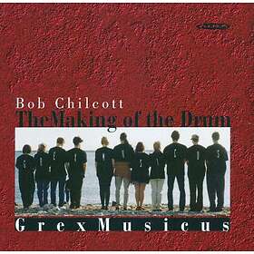 Chilcott Bob: Making Of The Drum CD