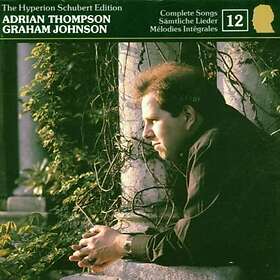 Schubert: Complete Songs 12 (A Thompson) CD