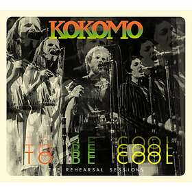 Kokomo: To Be Cool The Rehearsal Sessions CD