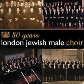 London Jewish Male Choir: 80 Years CD