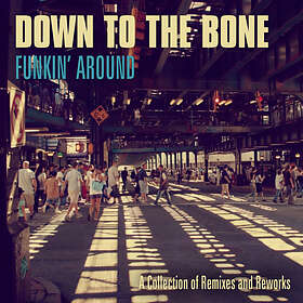 Down To The Bone: Funkin' Around' CD