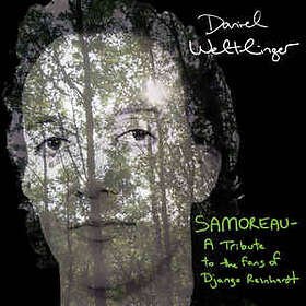 Daniel Weltlinger: Samoreau Tribute To The ... CD