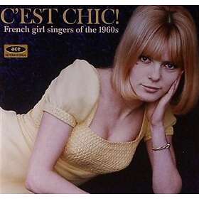 C'est Chic! French Girl Singers Of The 60's CD