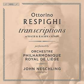 Respighi: Transcriptions Of Bach & Rachmaninov CD