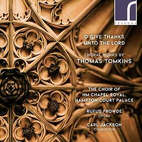 Tomkins Thomas: O Give Thanks Unto The Lord CD