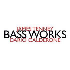 Tenney James / Calderone Dario: Bass Works CD