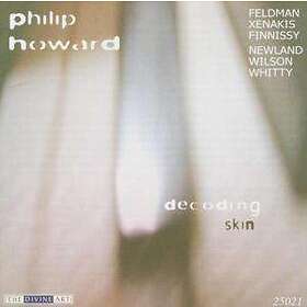 Howard Philip: Decoding Skin Solo Piano CD