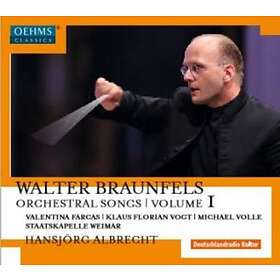 Braunfels Walter: Orchestral Songs Vol 1 CD