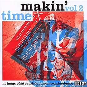 Makin' Time: No Lumps Of Fat Or Gristle Guarante CD