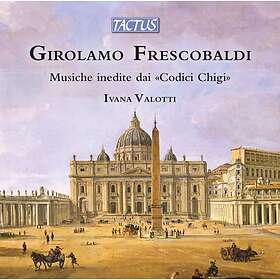Frescobaldi Girolamo: Musiche Inedite Dai CD