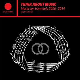 Think About Music Musik Von Harmönia 2006-14 CD