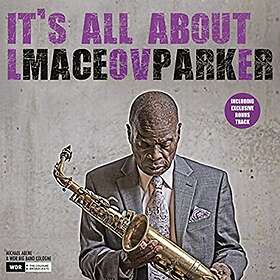 Parker Maceo: It's All About Love