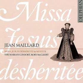 Maillard Jean: Missa Jesuis Desheritee CD
