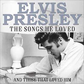 Elvis Presley / The Songs He Loved...
