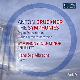 Bruckner: The Symphonies Vol 1 (Organ Transc.)