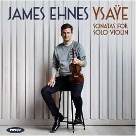 Ehnes James: Ysaye Sonatas For Solo Violin CD