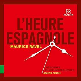 Ravel: L'heure Espagnole (Asher Fisch) CD