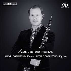 Ogrintchouk Alexei: A 20th Century Recital